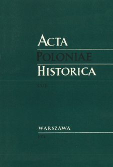Acta Poloniae Historica. T. 23 (1971)