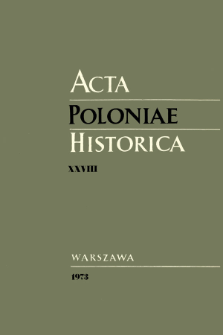 Acta Poloniae Historica T. 28 (1973), Études
