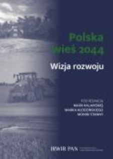 Polska wieś 2044 : wizja rozwoju