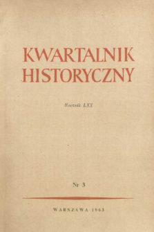 Kwartalnik Historyczny R. 70 nr 3 (1963), 70 roczników "Kwartalnika Historycznego"