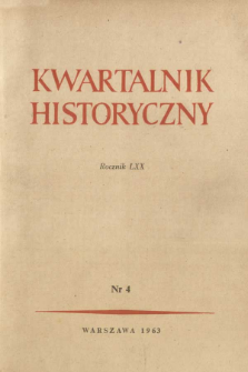 Kwartalnik Historyczny R. 70 nr 4 (1963)