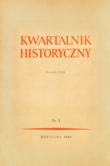 Kwartalnik Historyczny R. 71 nr 1 (1964), Studia i materiały