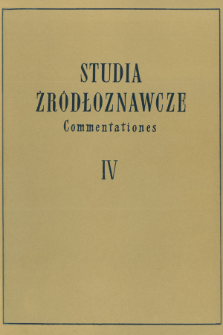 Studia Źródłoznawcze = Commentationes T. 4 (1958), Artykuły i rozprawy