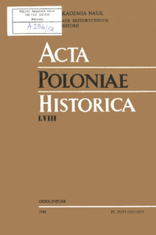 Acta Poloniae Historica. T. 58 (1988), Études