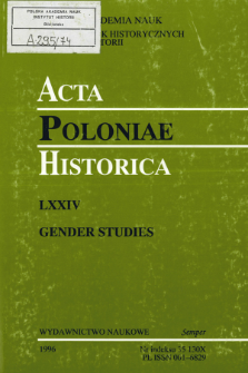 Acta Poloniae Historica. T. 74 (1996), Gender Studies
