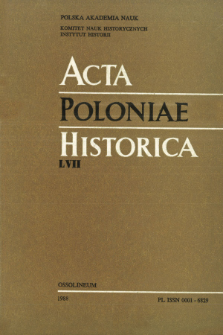Acta Poloniae Historica. T. 57 (1988), Études