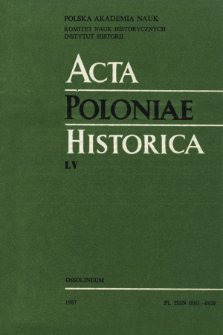 Acta Poloniae Historica. T. 55 (1987), Études