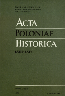Acta Poloniae Historica. T. 63-64 (1991), Études