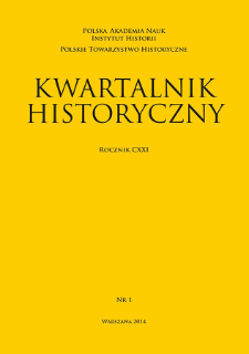 Kwartalnik Historyczny R. 121 nr 1 (2014), Przeglądy - Polemiki - Materiały