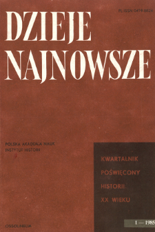 Dzieje Najnowsze : [kwartalnik poświęcony historii XX wieku] R. 17 z. 1 (1985)