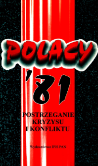 Polacy '81 : postrzeganie kryzysu i konfliktu