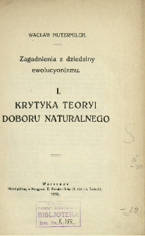 Zagadnienia z dziedziny ewolucyonizmu. 1, Krytyka teoryi doboru naturalnego
