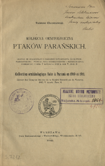 Kolekcya ornitologiczna ptak&oacute;w parańskich = Collection ornithologique faite &agrave; Paran&aacute; en 1910 et 1911