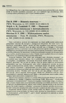 Żuk B. 1989 - Biometria stosowana (...), W&oacute;jcik A. R., Laudański Z. 1989 - Planowanie i wnioskowanie statystyczne w doświadczalnictwie (...), Morrison D. F. 1990 - Wielowymiarowa analiza statystyczna (...)