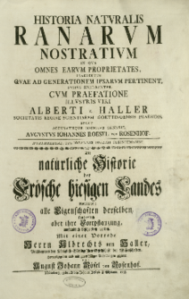 Historia natvralis ranarvm nostrativm in qua omnes earum proprietates [...]