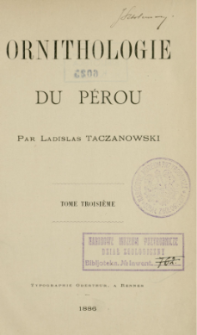 Ornithologie du P&eacute;rou. T. 3